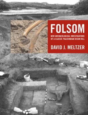 The cover of a book by David Meltzer about the excavation work at Folsom site.